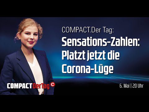sensations-zahlen:-platzt-jetzt-die-corona-luege-compact.der-tag