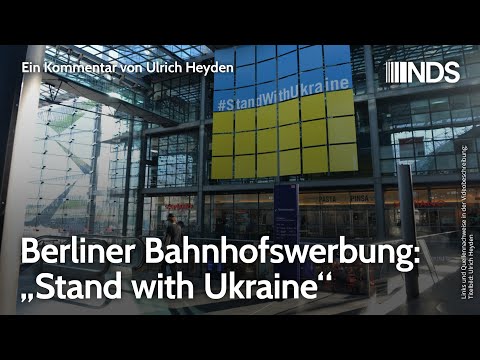 berliner-bahnhofswerbung:-„stand-with-ukraine“-|-ulrich-heyden-|-nds-podcast