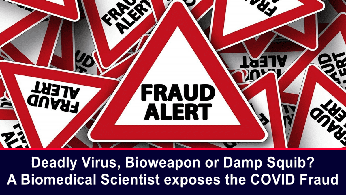 deadly-virus,-bioweapon-or-damp-squib?-a-biomedical-scientist-exposes-the-covid-fraud