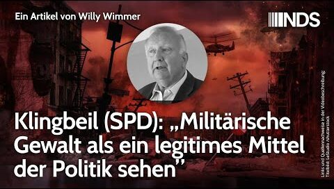 klingbeil-(spd):-„militaerische-gewalt-als-ein-legitimes-mittel-der-politik-sehen”.-willy-wimmer-nds