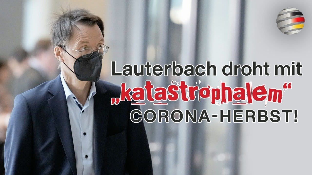 gaga-lauterbach-droht-mit-„katastrophalem“-corona-herbst-und-neuen-massnahmen!