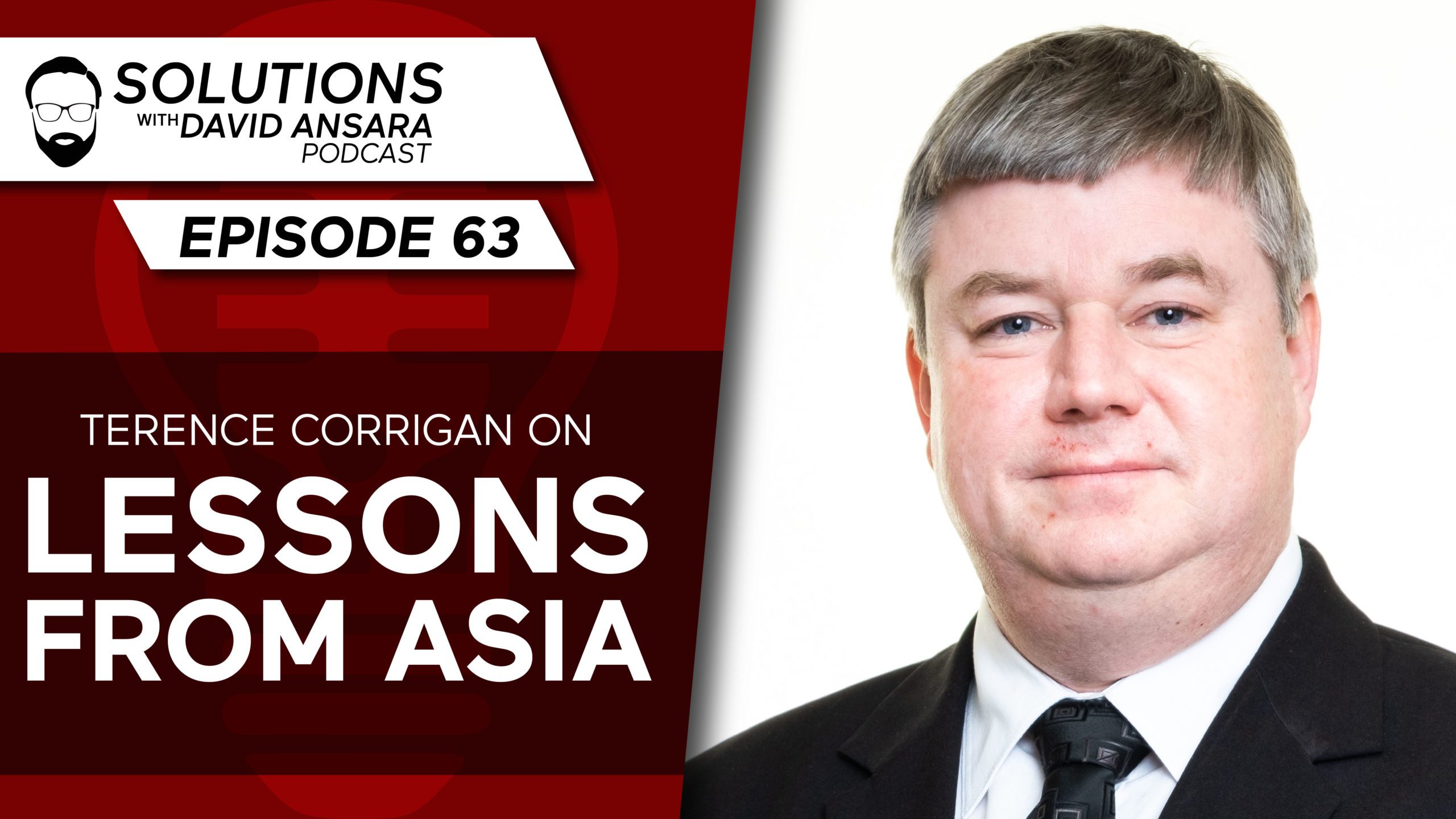 terence-corrigan-on-lessons-from-asia-|-solutions-with-david-ansara-podcast-#63