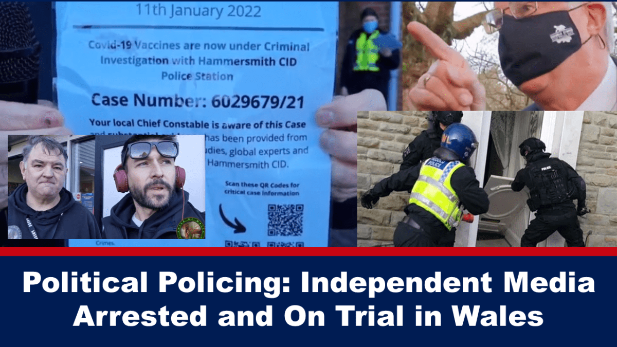political-policing:-independent-media-arrested-and-on-trial-in-wales