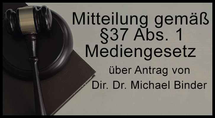 mitteilung-gemaess-§37-abs-1-mediengesetz-ueber-antrag-von-dir-dr.-michael-binder