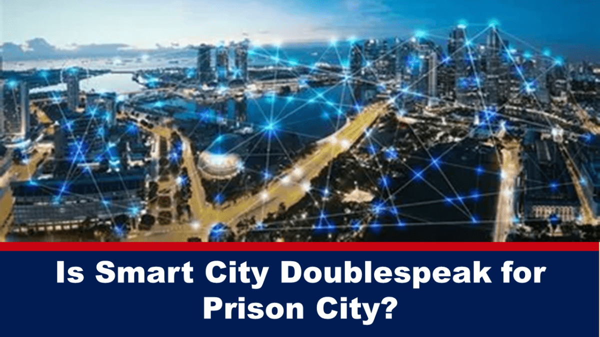 is-smart-city-doublespeak-for-prison-city?