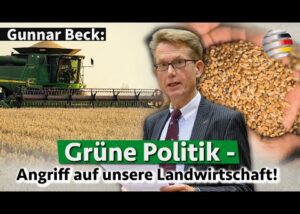 „gruene-politik“-–-angriff-auf-unsere-landwirtschaft!-|-ein-kommentar-von-gunnar-beck