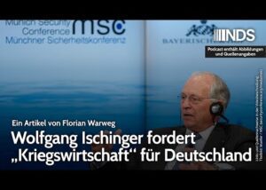 wolfgang-ischinger-fordert-„kriegswirtschaft“-fuer-deutschland-|-florian-warweg-|-nds-podcast