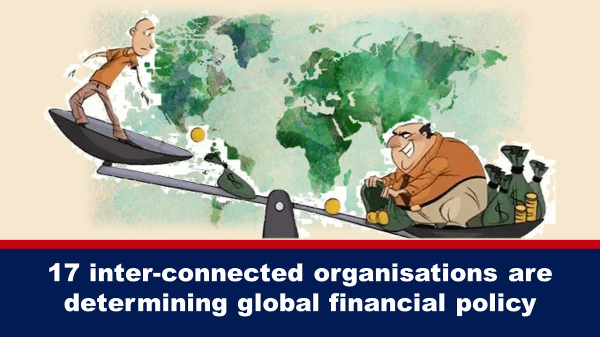 17-inter-connected-organisations-are-determining-global-financial-policy