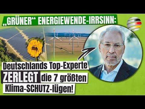 „gruener“-energiewende-irrsinn:-deutschlands-top-experte-zerlegt-die-7-groessten-klima-schutz-luegen!