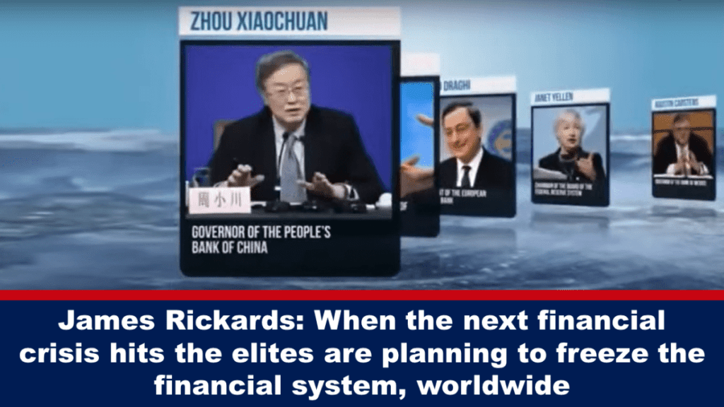 james-rickards:-wenn-die-naechste-finanzkrise-eintritt,-planen-die-eliten,-das-finanzsystem-weltweit-einzufrieren