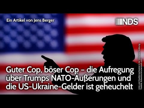guter-cop,-boeser-cop-–-aufregung-ueber-trumps-nato-aeusserungen-und-us-ukraine-gelder-ist-geheuchelt