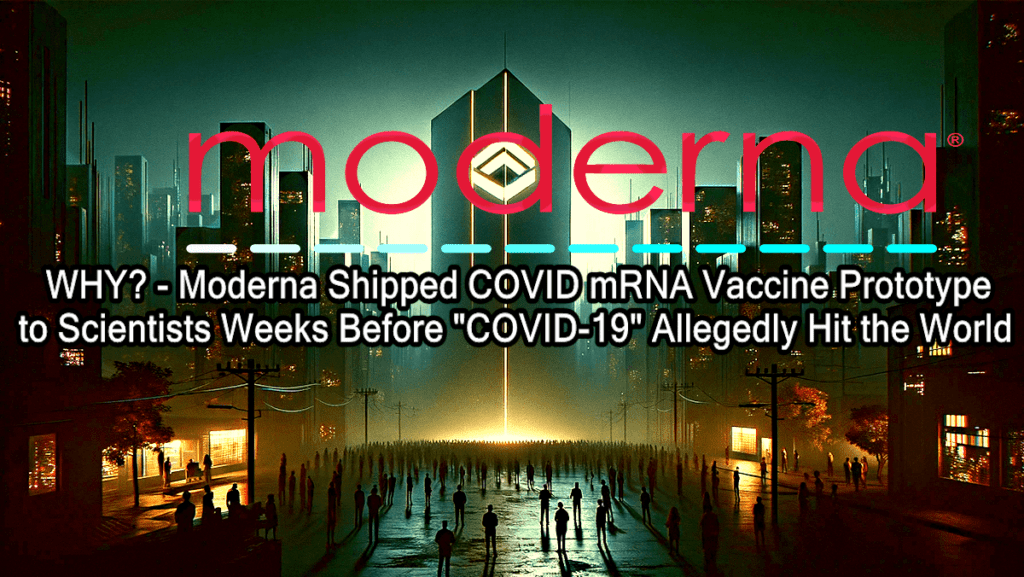 warum?-–-moderna-schickte-covid-mrna-impfstoffprototypen-wochen-vor-dem-angeblichen-ausbruch-von-„covid-19“-an-wissenschaftler